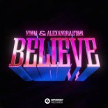 VINAI & Alexandra Stan - Believe (Extended Mix)