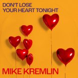 Mike Kremlin - Don't Lose Your Heart Tonight (Instrumental)