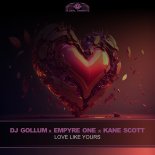 DJ Gollum & Empyre One & Kane Scott - Love Like Yours (Extended Mix)