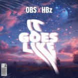 OBS & HBz - It Goes Like