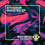 Eitheror - Ghosted (Extended Mix)