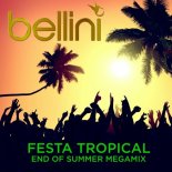 Bellini - Festa Tropical (After Summer Megamix)