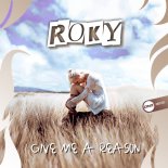 Roky - Give Me A Reason (Original Mix)
