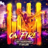 Jay Hardway Feat. Nadia Gattas - On Fire (Extended Mix)