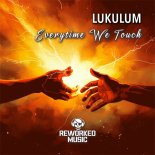 Lukulum - Everytime We Touch