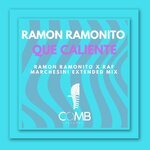 Ramon Ramonito - Que Caliente (Ramon Ramonito X Raf Marchesini Radio Edit)