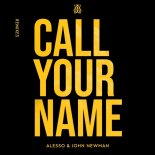 Alesso & John Newman - Call Your Name (Andromedik Extended Remix)