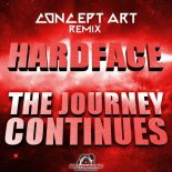 Hardface - The Journey Continues (Extended Concept Art Remix)