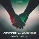 Ampyre & Mirisz - Won't You Stay (Pro Mix)