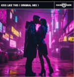 MagneticMark - Kiss Like This (Original Mix)