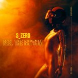 S_Zer0 - Feel the Rhythm (Extended Edit)