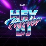 KAMI - HEY MISTER DJ