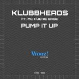 Klubbheads & MC Hughie Babe - Pump It Up (Extended Mix)