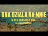 Dawid Narożny x AGBE - Ona Działa Na Mnie Jak (Marcin Raczuk Remix)
