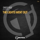 Disco Dice - The Lights Went Out (Original Mix)