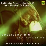 Guglielmo Bini, Katia Losito - Been a Long Time (Raffaele Giusti, Robbie F and Master G Remix,)