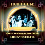 Paul Parsons, Bronx Cheer - Life Is Wonderful (Original Mix)