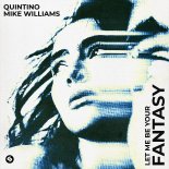 Quintino & Mike Williams - Let Me Be Your Fantasy (Extended Mix)