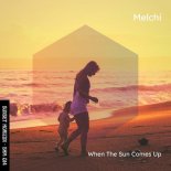 Melchi - When the Sun Comes Up (Original Mix)