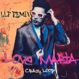 Crazy Loop - Love Maria (L L P Remix)