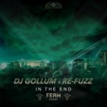 DJ Gollum & Re-Fuzz - In the End (Fraw Extended Remix)