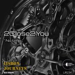2Close2You - No Time (Original Mix)