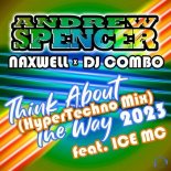 Andrew Spencer, Ice MC, Naxwell, DJ Combo - Think About the Way 2023 (HyperTechno Extended Mix)