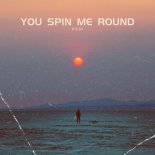 Vesi - You Spin Me Round (Techno)