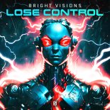 Bright Visions - Lose Control (Original Mix)
