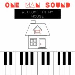 One Man Sound - Welcome to My House (Extended Mix)