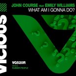 John Course feat. Emily Williams - What Am I Gonna Do (Rubber People Remix)