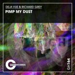 Richard Grey, Deja Vue - Pimp My Dust (Original Mix)