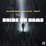 SilverFridge x Tim Savey x Nomit - Guide Us Home