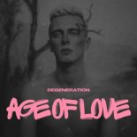 Degeneration - Age Of Love (Dj Global Byte Mix)