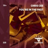 Chris Cee - You're In The Past (Extended Mix)
