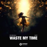 Sick Individuals & Madism - Waste My Time (Extended Mix)