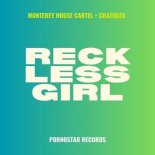 Crazibiza, Monterey House Cartel - Reckless Girl (Original Mix)