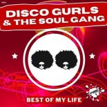 Disco Gurls, The Soul Gang - Best Of My Life (Extended Mix)
