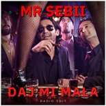 Mr Sebii - Daj Mi Mała (Radio Edit)