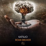 Katsuo - Bomb Breaker (Original Mix)