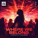 Clockartz Feat. Mark Vayne - Where We Belong (Extended Mix)