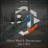 Outer Mind & Thaumaturge - Take It Back (Club Mix)