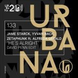 Zetaphunk, Yvvan Back, Alfreda Gerald, Jame Starck - He's Alright (David Penn Extended Edit)