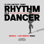 DJ Gollum feat. Yanny - Rhythm Is a Dancer (Dropixx & Lost Identity Extended Remix)