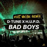 D-Tune & H.U.P.D. - Bad Boys (Phil Weise Remix Edit)