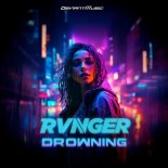 RVNGER - DROWNING