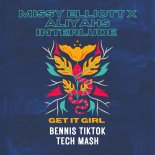 Missy Elliott x Aliyahs Interlude - Get IT Girl (Bennis TikTok Tech Mash)