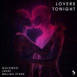 Golowko & JSUNT Feat. Malina Stark - Lovers Tonight (Original Mix)