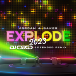 Jordan & Baker - Explode 2023 (DJ Cargo Extended Remix)