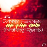 Danny Fervent - Be The One (N-sKing Extended Remix)